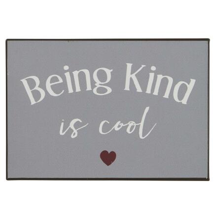 Skylt - Being kind is cool