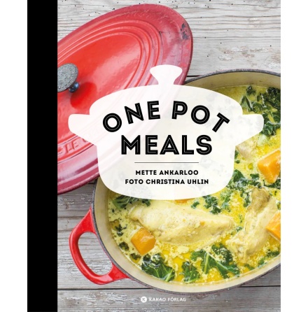 One pot meals - Mette Ankarloo