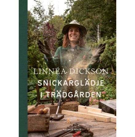 Snickargldje i trdgrden - Linnea Dickson