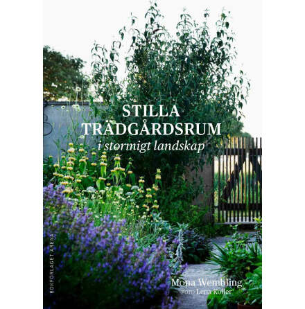 Stilla trdgrdsrum i stormigt landskap - Mona Wembling