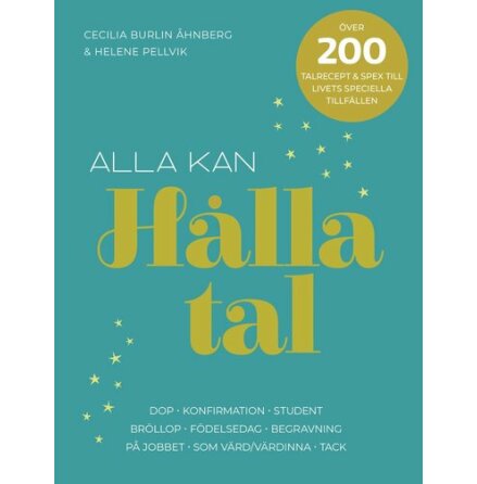 Alla kan h�lla tal -- 200 talrecept f�r livets speciella tillf�llen.